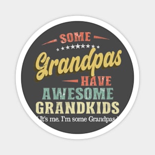 Some Grandpas Have Awesome Grandkids Vintage Father Magnet